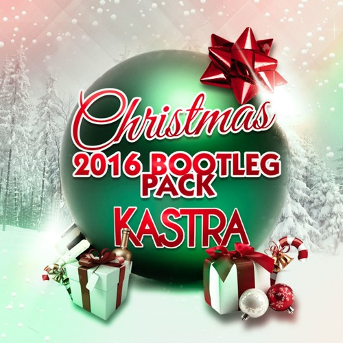 Kastra XMAS 2016 Bootleg Pack