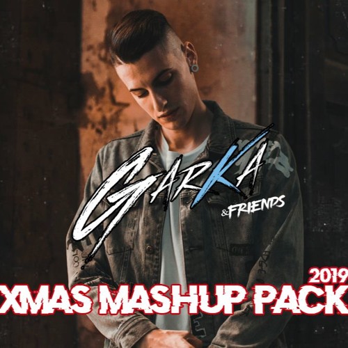 Garka & Friends - XMAS Mashup Pack 2019