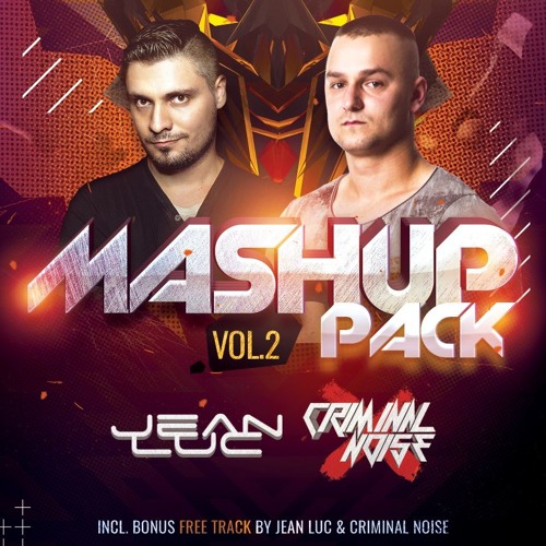 Criminal Noise & Jean Luc - Mashup & Edit Pack Vol.2