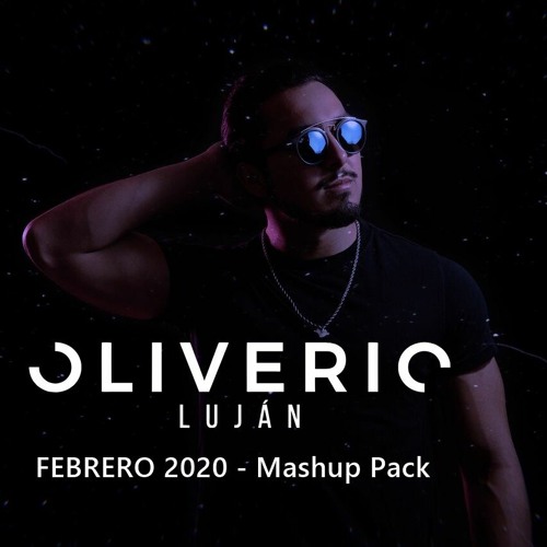 Oliverio Luján - February 2020 Mashup Pack