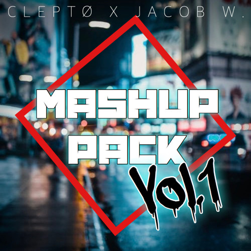 CLEPTØ & Jacob W. Mashup Pack Vol.1
