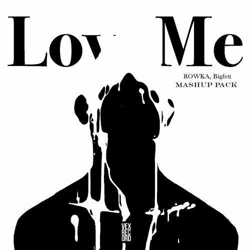 ROWKA, Bigfett - Love Me (Mashup Pack)