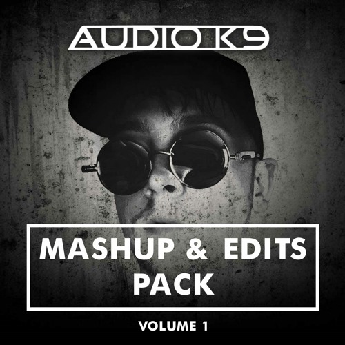 Audio K9 Mashups & Edits Pack