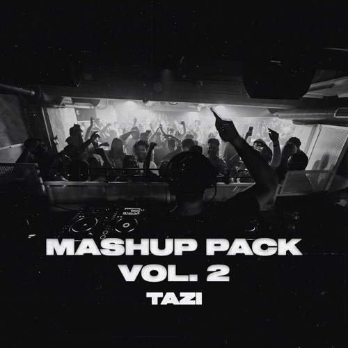 Tazi mashup pack Vol. 2