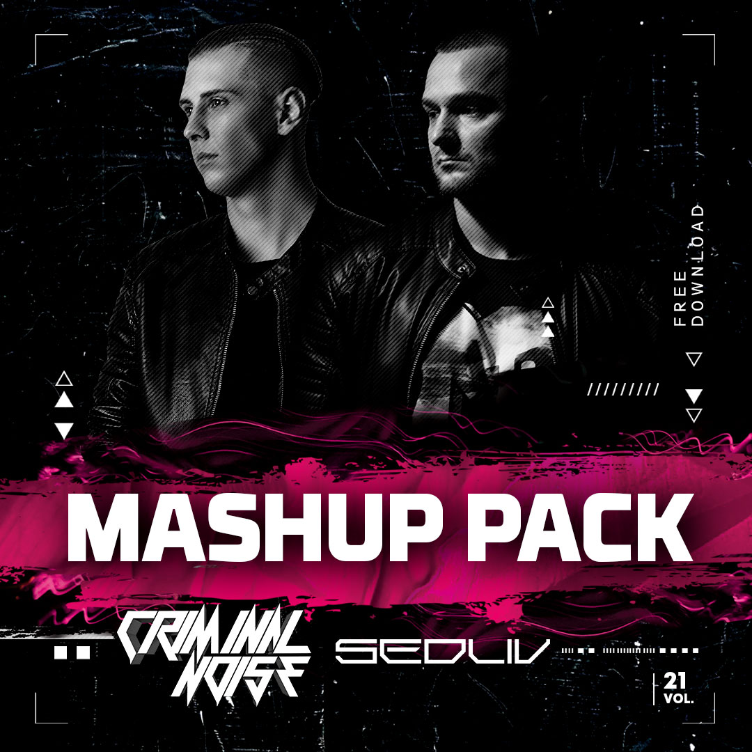 Criminal Noise & Sedliv - Mashup Pack Vol.21