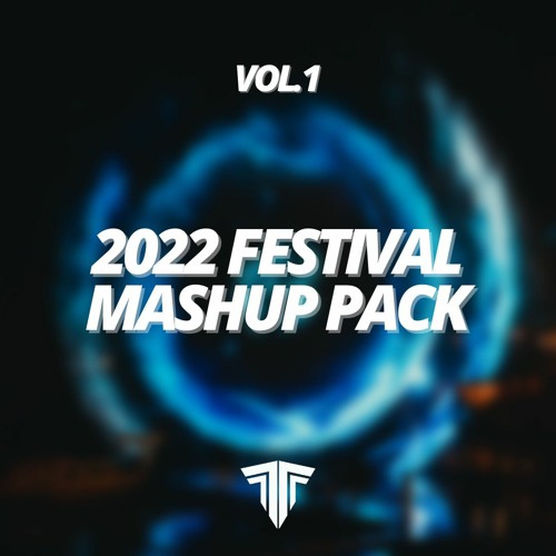 Tracks To The Max - 2022 Festival Mashup Pack 2021