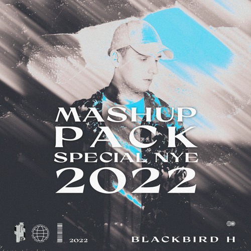 Blackbird H Mashup Pack Special NYE 2022