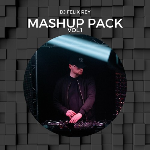 DJ Felix Rey Mashup Pack