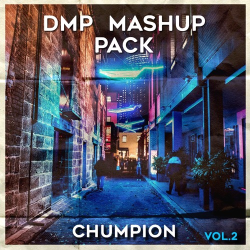 Chumpion DMP Mashup Pack Volume 2