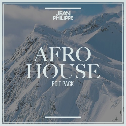 Jean Philippe Afro House Edit Pack