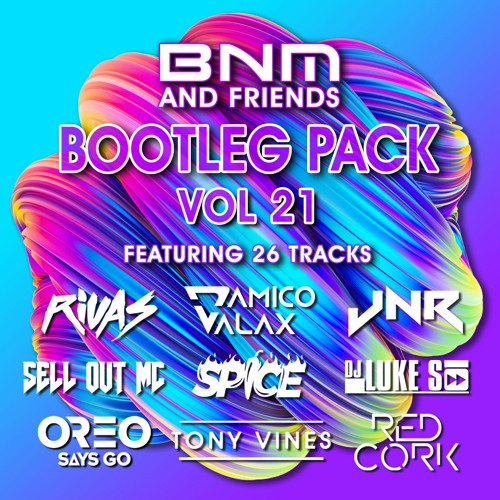 Bnm Bootleg Pack Volume 21 With Friends Download Mp3 For Dj 