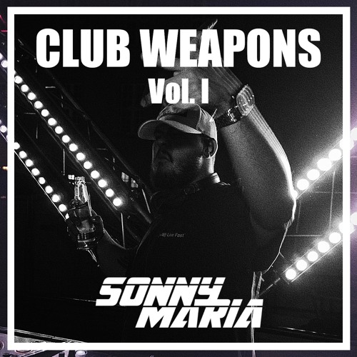 SONNY MARIA Club Weapons Vol. I
