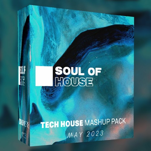 SoulOfHouse Selection Tech House Mashup Pack May 2023