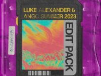 Luke Alexander & Ango Summer 2023 Edit Pack