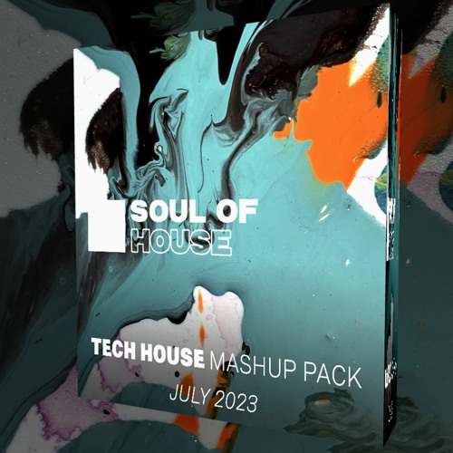 SoulOfHouse Tech House Mashup Pack July 2023 Selection