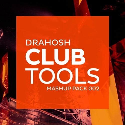 Drahosh Club Tools Mashup Pack Vol.2