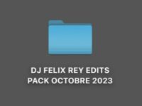 DJ Felix Rey Edits Pack October 2023