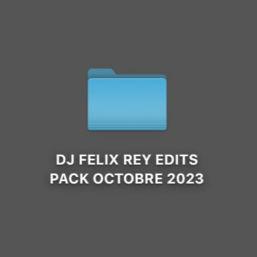 DJ Felix Rey Edits Pack October 2023