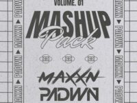 MAXXN and PADWN Mashup Pack Volume 01