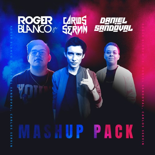 Roger Blanco Jr, Servin & Daniel Sandoval Mashup Pack