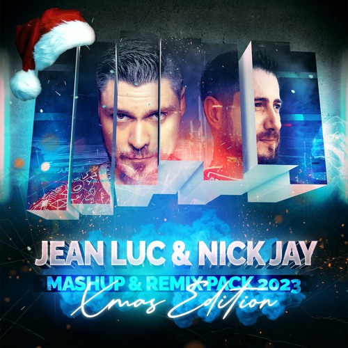 Jean Luc & Nick Jay - Mashup & Remix Pack 2023 (Xmas Edition)