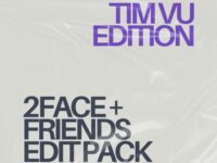 2FACE & Tim Vu Edit Pack