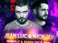 Jean Luc & Nick Jay - Mashup & Remix Pack 2024