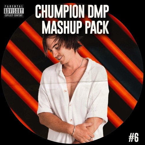 Chumpion Mashup Pack Volume 6