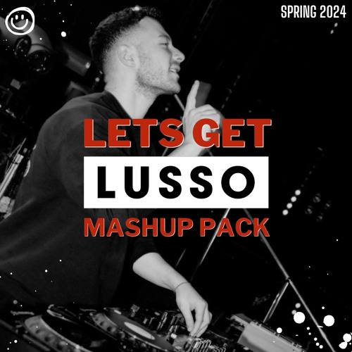 Lets Get LUSSO - Mashup Pack - Spring 2024