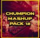 Chumpion Mashup Pack 12