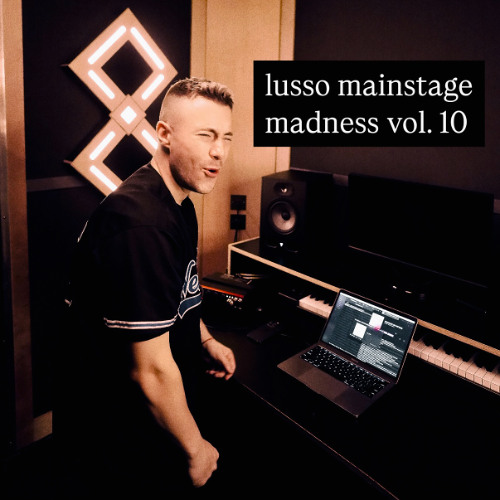 Lusso Mainstage Madness - Mashup Pack - Volume 10