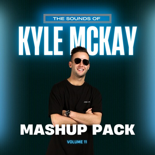 The Sounds of Kyle McKay Mashup Pack Volume 11