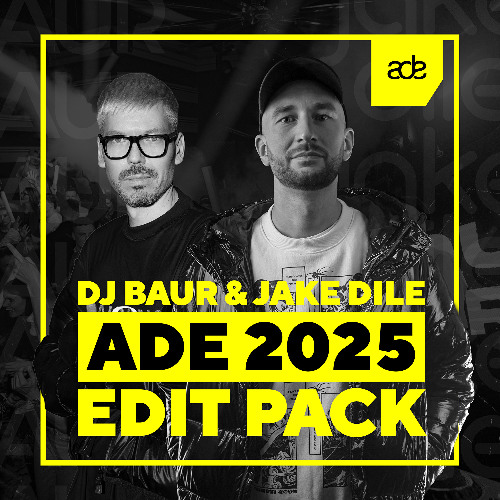 Jake Dile & Dj Baur ADE Edit Pack