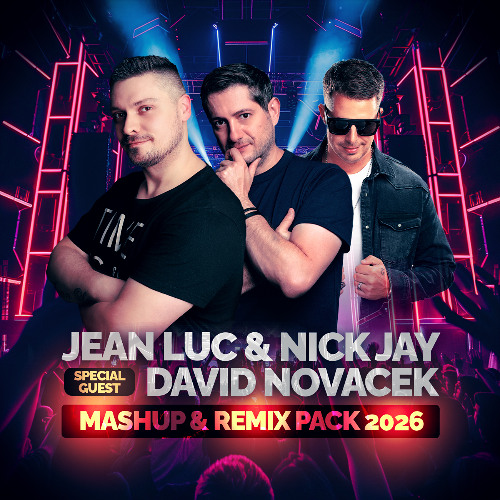 Jean Luc & Nick Jay & David Novacek - Mashup & Remix Pack 2026