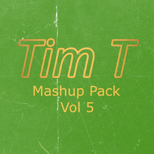 Tim T Mashup Pack Volume 5